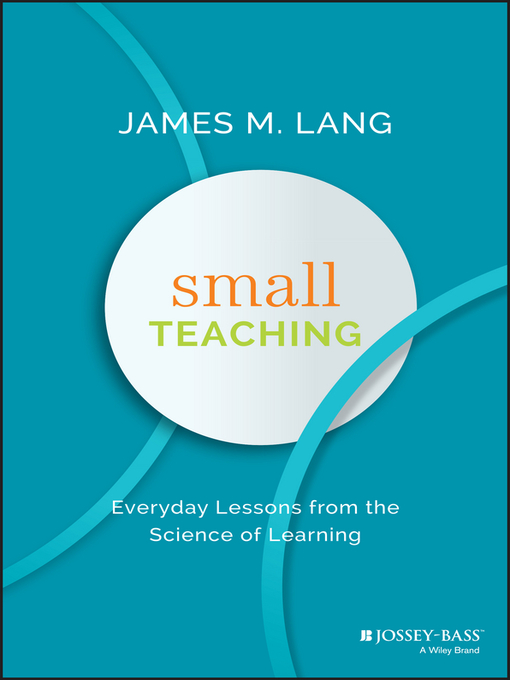 Title details for Small Teaching by James M. Lang - Available